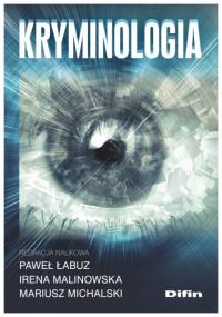 KRYMINOLOGIA Paweł Łabuz Irena Malinowska Mariusz Michalski