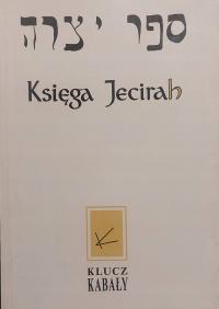 Księga Jecirah Klucz Kabały - mistyka, judaizm - Sefer Jecirah