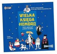 WIELKA KSIĘGA HUMORU. AUDIOBOOK JACEK IIIG, ELŻBIETA SPADZIŃSKA-ŻAK