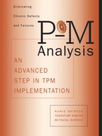 P-M Analysis: AN ADVANCED STEP IN TPM IMPLEMENTATION SHIROSE KUNIO