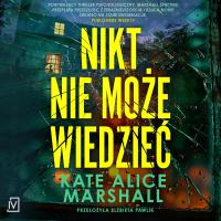 Nikt nie może wiedzieć - Kate Alice Marshall (audiobook)