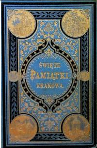Święte Pamiątki Krakowa 1883 r.