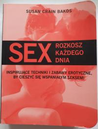 Sex. Rozkosz każdego dnia - Susan Crain Bakos *opis