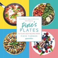 Pixie s Plates: 70 Plant-rich Recipes from Pixie