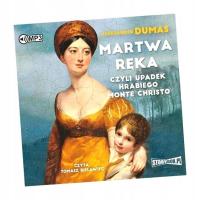 MARTWA RĘKA, CZYLI UPADEK HRABIEGO MONTE... CD ALEKSANDER DUMAS