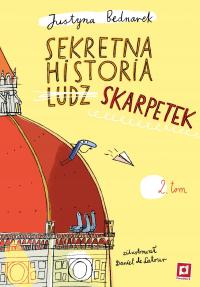 SEKRETNA HISTORIA LUDZ...SKARPETEK TOM 2 | JUSTYNA BEDNAREK KUP OD WYDAWCY