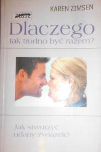 Dlaczego tak trudno być razem? - Karen Zimsen