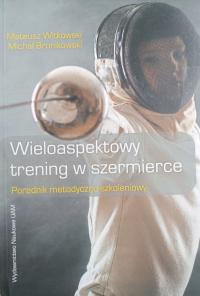 Wieloaspektowy trening w szermierce Witkowski