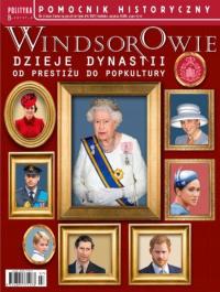 Windsorowie dzieje dynastii od prestiżu do popkultury Nr 7 / 21