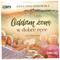 Oddam żonę w dobre ręce - Onichimowska. Audiobook