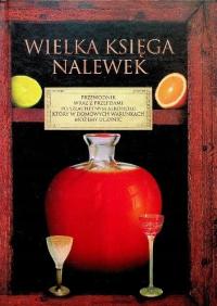 Wielka księga nalewek Praca zbiorowa