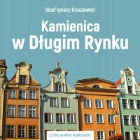 Audiobook | Kamienica w Długim Rynku - Józef Ignacy Kraszewski