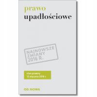 Prawo upadłowościowe. Stan prawny 12 stycznia 2016r. Agnieszka Kaszok