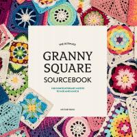 Книга шаблонов Granny Square Sourcebook