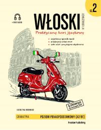 Włoski w tłumaczeniach. Gramatyka 2. Poziom...