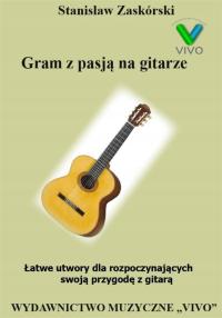 GRAM Z PASJĄ NA GITARZE. ŁATWE UTWORY