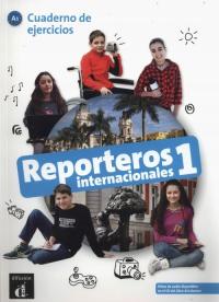 Reporteros internacionales 1 Cuaderno de ejercicio