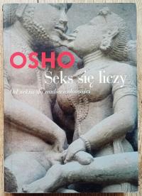 Osho Seks się liczy. Od seksu do nadświadomości