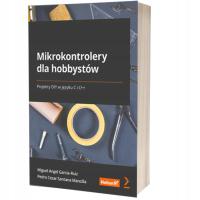 Mikrokontrolery dla hobbystów. Projekty DIY