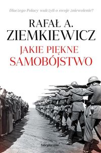 JAKIE PIĘKNE SAMOBÓJSTWO - Rafał A. Ziemkiewicz