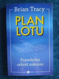 Brian Tracy - Plan lotu. Prawdziwy sekret sukcesu