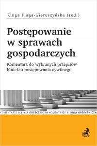 Postępowanie w sprawach gospodarczych. Komentarz do wybranych przepisów KPC