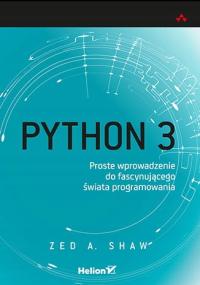 Python 3. Proste wprowadzenie do fascynującego