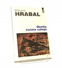 SKARBY ŚWIATA CAŁEGO BOHUMIL HRABAL BDB-