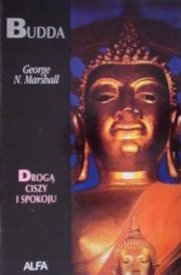 Budda: Drogą ciszy i spokoju George N. Marshall