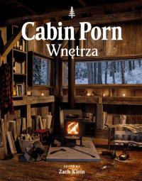 Cabin porn. Wnętrza. Klein Zach