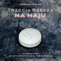 (Audiobook mp3) Trzecia rzesza na haju. Narkotyki w hitlerowskich Niemczech