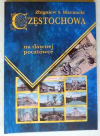 Częstochowa na dawnej pocztówce - Zbigniew Biernacki