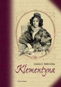 Klementyna. Rzecz o Klementynie z Tańskich Hoffma