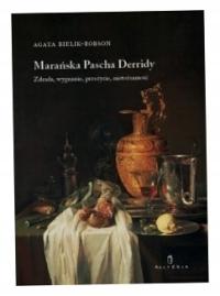 Marańska pascha Derridy Zdrada wygnanie przeżycie