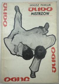 Judo mistrzów Janusz. Pawluk