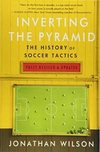 Inverting The Pyramid : The History of Soccer