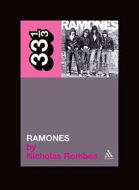 THE RAMONES' RAMONES: 20 (33 1/3) - Nicholas Rombe