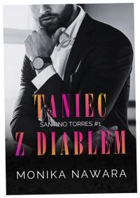 Taniec z diabłem. Santino Torres. Tom 1 - Monika Nawara