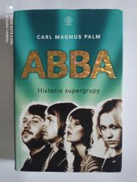 ABBA. HISTORIA SUPERGRUPY - CARL MAGNUS PALM (DB)