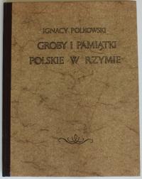 GROBY I PAMIĄTKI POLSKIE W RZYMIE Polkowski 1984 BDB