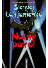 Siergiej Łukjanienko - Nocny patrol