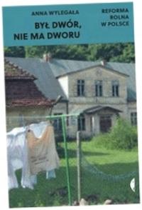 Был двор, не было двора. Аграрная реформа в Польше -