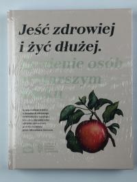 Jeść zdrowiej i życ dłużej. Żywienie osób w starszym wieku