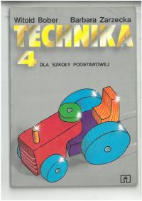 TECHNIKA 4 DLA SZKOŁY PODSTAWOWEJ WITOLD BOBER BARBARA ZARZECKA WYD WSIP