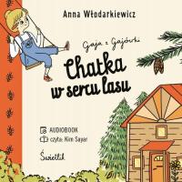 Audiobook | Chatka w sercu lasu. Gaja z Gajówki. Tom 1 - Anna Włodarkiewicz