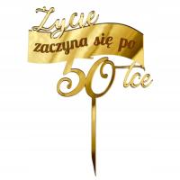 Życie zaczyna się po 50 Topper urodzinowy dekoracja na urodziny Złote PLEXI