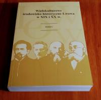 Wielokulturowe środowisko historyczne Lwowa w XIX i XX w. T. 5 Praca zbiorowa