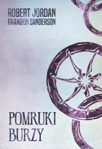 POMRUKI BURZY. KOŁO CZASU. TOM 12 ROBERT JORDAN