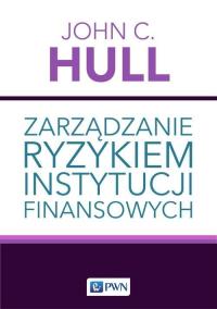 Ebook | Zarządzanie ryzykiem instytucji finansowych - John C. Hull
