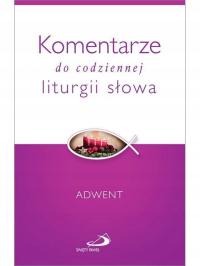 KOMENTARZE DO CODZIENNEJ LITURGII SŁOWA. ADWENT -
